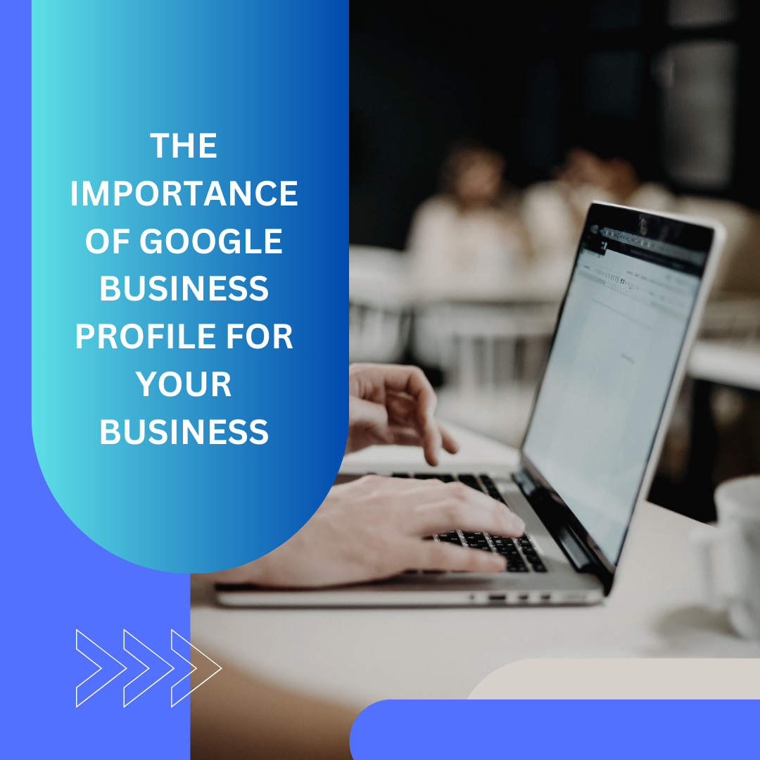 The Importance of Google Business Profile for Your Business