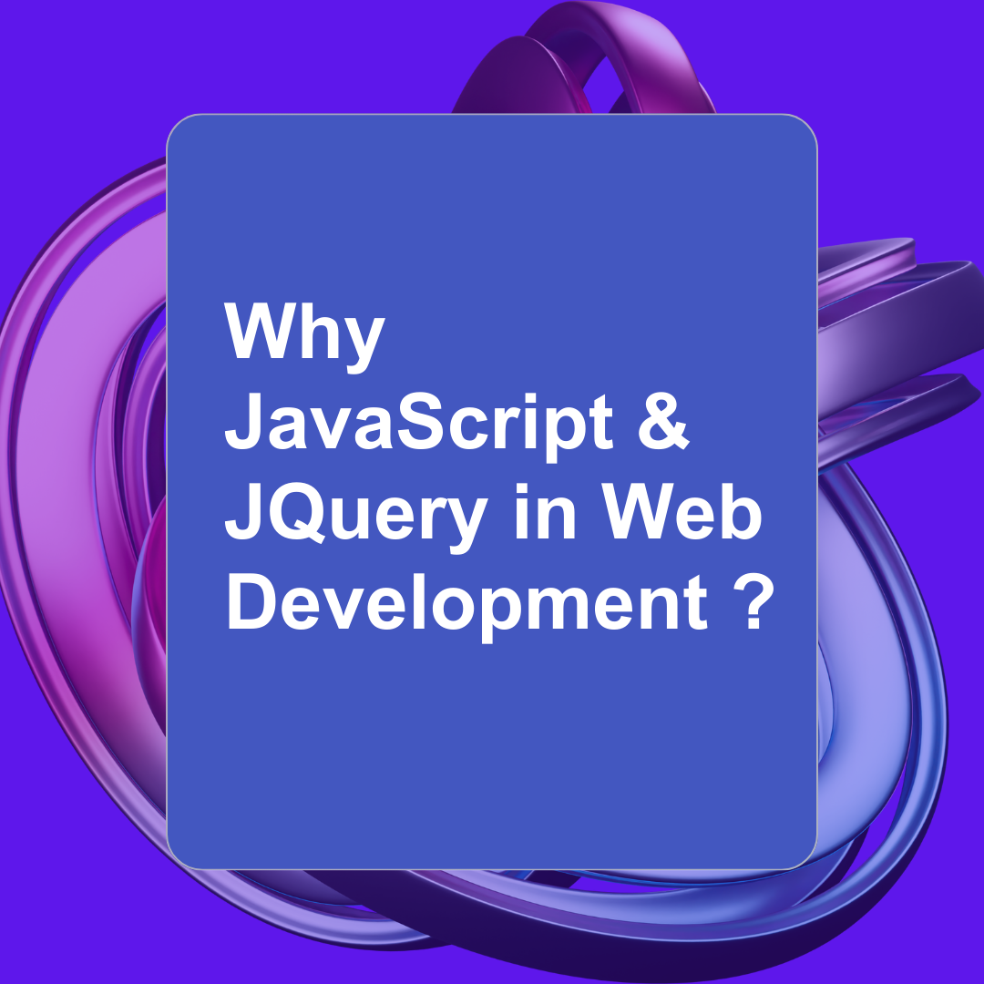 Why do we use JavaScript and jQuery-based Languages in Website Development?