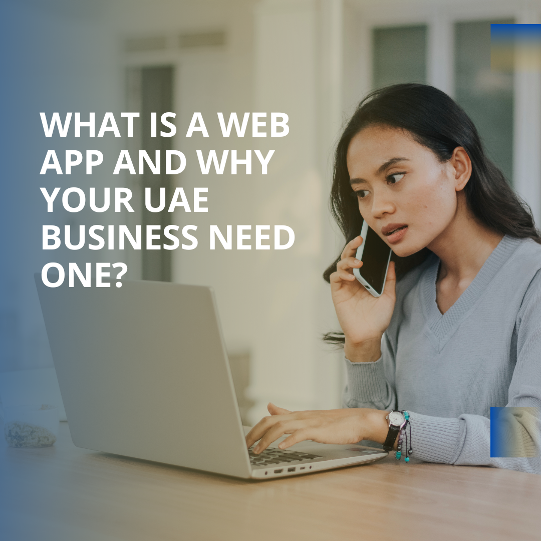 What is a Web App and Why Your UAE Business Needs One